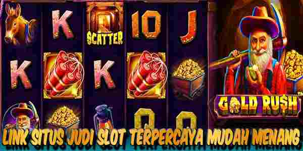 Link Situs Judi Slot Terpercaya Gacor Mudah Menang Maxwin Gold Rush