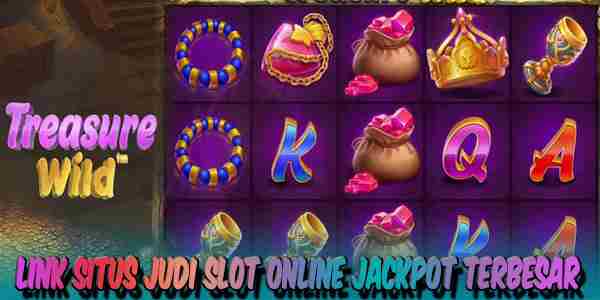 Situs Slot Online Gampang dapat Jackpot Terbesar Treasure Wild